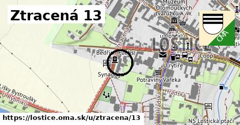 Ztracená 13, Loštice