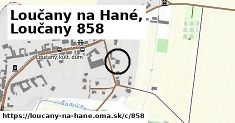 Loučany na Hané, Loučany <span class="supisne">858</span>