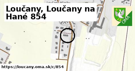 Loučany, Loučany na Hané <span class="supisne">854</span>