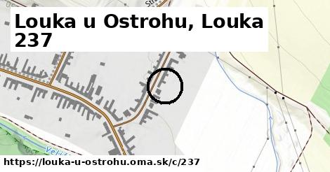Louka u Ostrohu, Louka <span class="supisne">237</span>