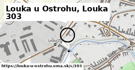 Louka u Ostrohu, Louka <span class="supisne">303</span>
