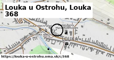 Louka u Ostrohu, Louka <span class="supisne">368</span>