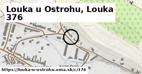 Louka u Ostrohu, Louka <span class="supisne">376</span>