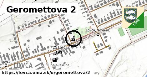 Geromettova 2, Lovča