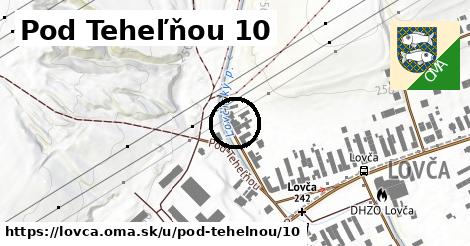 Pod Teheľňou 10, Lovča