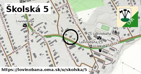 Školská 5, Lovinobaňa