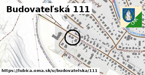 Budovateľská 111, Ľubica