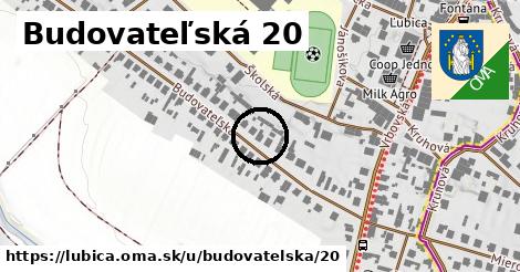 Budovateľská 20, Ľubica