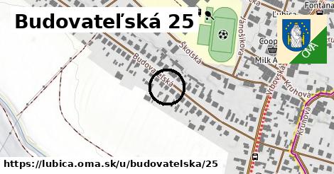 Budovateľská 25, Ľubica