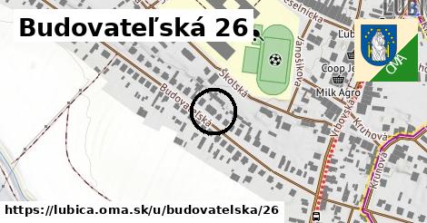Budovateľská 26, Ľubica
