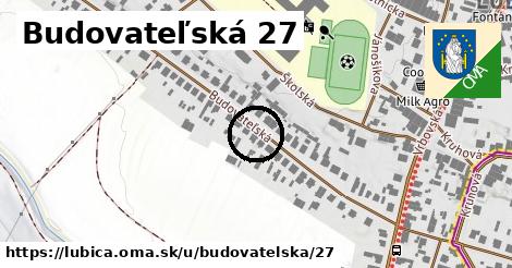 Budovateľská 27, Ľubica