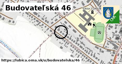 Budovateľská 46, Ľubica