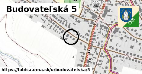 Budovateľská 5, Ľubica