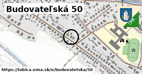Budovateľská 50, Ľubica