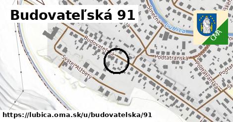 Budovateľská 91, Ľubica