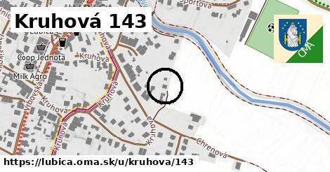 Kruhová 143, Ľubica