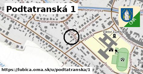 Podtatranská 1, Ľubica