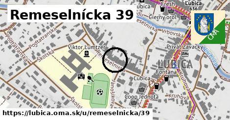 Remeselnícka 39, Ľubica