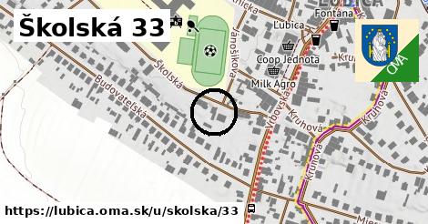 Školská 33, Ľubica