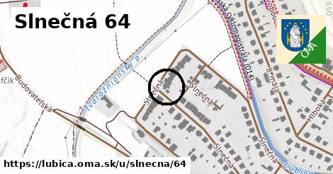 Slnečná 64, Ľubica