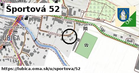 Športová 52, Ľubica