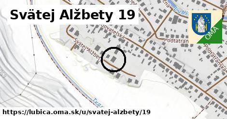 Svätej Alžbety 19, Ľubica