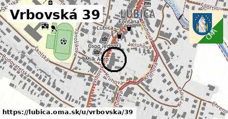 Vrbovská 39, Ľubica