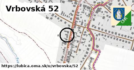 Vrbovská 52, Ľubica