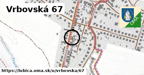 Vrbovská 67, Ľubica