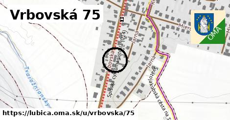Vrbovská 75, Ľubica