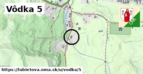 Vôdka 5, Ľubietová