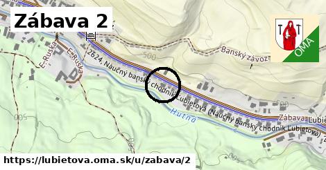 Zábava 2, Ľubietová