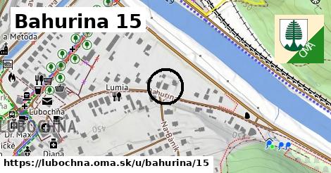 Bahurina 15, Ľubochňa