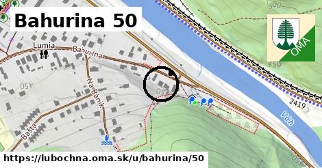 Bahurina 50, Ľubochňa