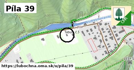 Píla 39, Ľubochňa