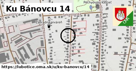 Ku Bánovcu 14, Ľubotice