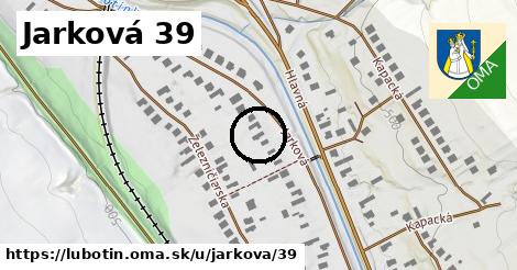 Jarková 39, Ľubotín