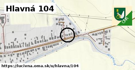 Hlavná 104, Lučivná