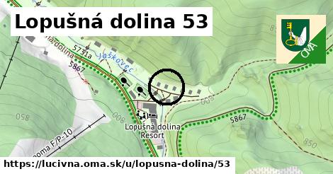 Lopušná dolina 53, Lučivná