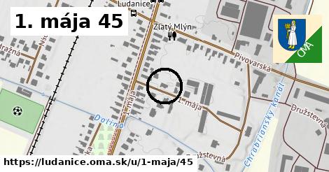 1. mája 45, Ludanice