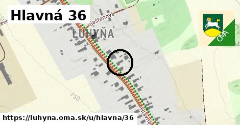 Hlavná 36, Luhyňa