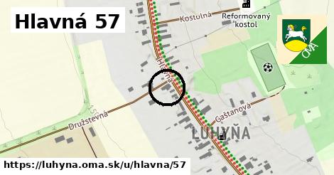 Hlavná 57, Luhyňa