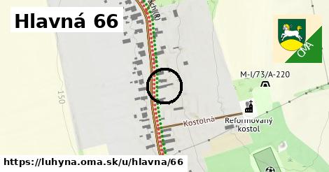 Hlavná 66, Luhyňa