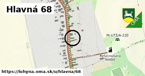 Hlavná 68, Luhyňa