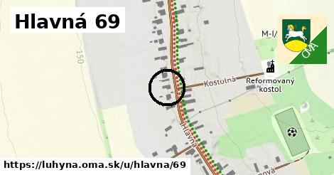 Hlavná 69, Luhyňa