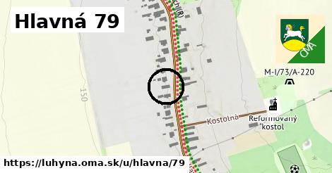 Hlavná 79, Luhyňa