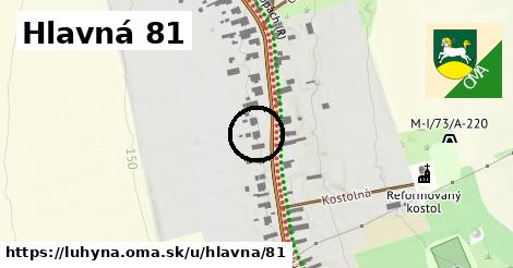 Hlavná 81, Luhyňa