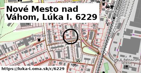 Nové Mesto nad Váhom, Lúka I. <span class="supisne">6229</span>