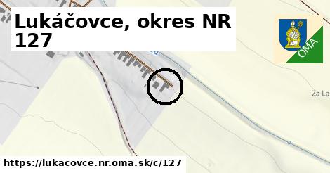 Lukáčovce, okres NR <span class="supisne">127</span>