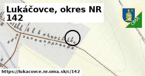 Lukáčovce, okres NR <span class="supisne">142</span>